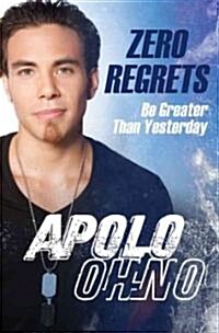 Zero Regrets: Be Greater Than Yesterday (Hardcover)
