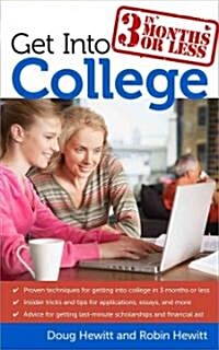 Get Into College in 3 Months or Less (Paperback)