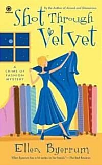 Shot Through Velvet: A Crime of Fashion Mystery (Mass Market Paperback)