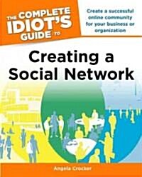 The Complete Idiots Guide to Creating a Social Network (Paperback, Original)