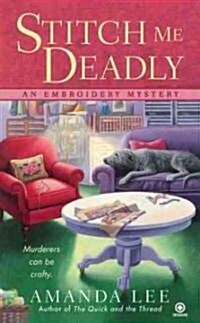 Stitch Me Deadly (Mass Market Paperback, Original)