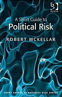 A Short Guide to Political Risk (Paperback)