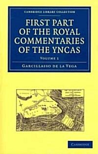 First Part of the Royal Commentaries of the Yncas (Paperback)