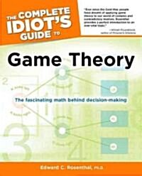 [중고] The Complete Idiot‘s Guide to Game Theory: The Fascinating Math Behind Decision-Making (Paperback)