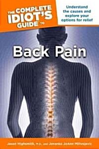 The Complete Idiots Guide to Back Pain (Paperback, 1st)