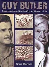 Guy Butler: Reassessing a South African Literary Life (Paperback)