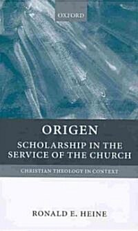 Origen : Scholarship in the Service of the Church (Hardcover)