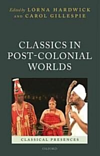Classics in Post-Colonial Worlds (Paperback, Reprint)