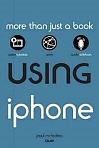 Using the iPhone: Covers iPhone 3G, 3GS, and 4 Running iOS 4 (Paperback)