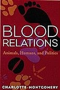 Blooda Relations: Animals, Humans, and Politics (Paperback)