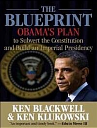 Blueprint: Obamas Plan to Subvert the Constitution and Build an Imperial Presidency (Audio CD)