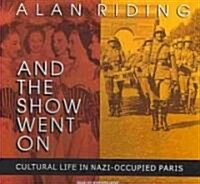 And the Show Went on: Cultural Life in Nazi-Occupied Paris (Audio CD, Library)