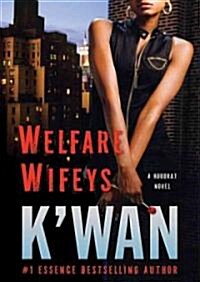 Welfare Wifeys: A Hood Rat Novel (MP3 CD)