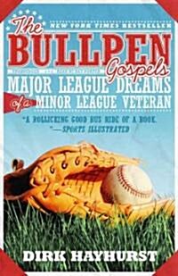 The Bullpen Gospels: Major League Dreams of a Minor League Veteran (Audio CD)