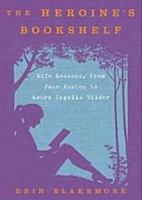 The Heroines Bookshelf: Life Lessons, from Jane Austen to Laura Ingalls Wilder (Audio CD)