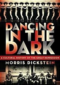 Dancing in the Dark: A Cultural History of the Great Depression (Audio CD)