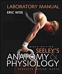 Loose Leaf Version of Laboratory Manual for Seeleys Anatomy & Physiology (Loose Leaf, 9)