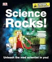 Science Rocks!: Unleash the Mad Scientist in You! (Hardcover)
