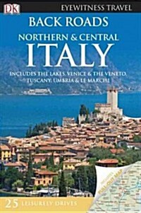 DK Eyewitness Travel Back Roads of Northern and Central Italy (Paperback, Map, FOL)