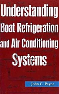 Understanding Boat Refrigeration and Air Conditioning Systems (Paperback)