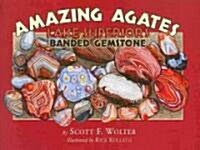 Amazing Agates: Lake Superiors Banded Gemstone (Paperback)