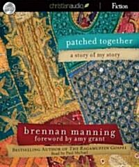 Patched Together: A Story of My Story (Audio CD)