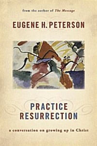Practice Resurrection: A Conversation on Growing Up in Christ (Audio CD)