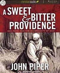 A Sweet and Bitter Providence: Sex, Race and the Sovereignty of God (Audio CD)