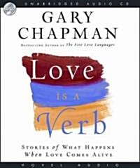 Love Is a Verb: Stories of What Happens When Love Comes Alive (Audio CD)