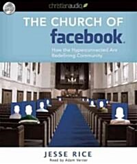 The Church of Facebook: How the Hyperconnected Are Redefining Community (Audio CD)