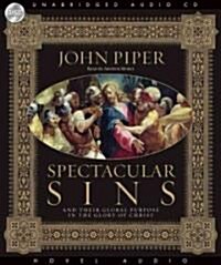 Spectacular Sins: And Their Global Purpose in the Glory of Christ (Audio CD)