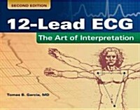 12-Lead Ecg: The Art of Interpretation: The Art of Interpretation (Paperback, 2)