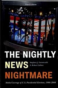 The Nightly News Nightmare: Media Coverage of U.S. Presidential Elections, 1988-2008 (Hardcover, 3)