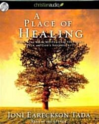 A Place of Healing: Wrestling with the Mysteries of Suffering, Pain, and Gods Sovereignty (Audio CD)