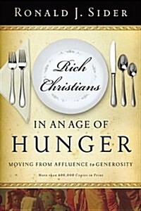 Rich Christians in an Age of Hunger: Moving from Affluence to Generosity (Audio CD)