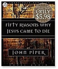 Fifty Reasons Why Jesus Came to Die (Audio CD)