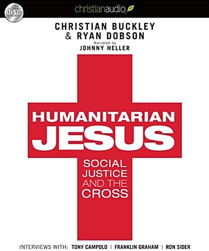 Humanitarian Jesus: Social Justice and the Cross (Audio CD)