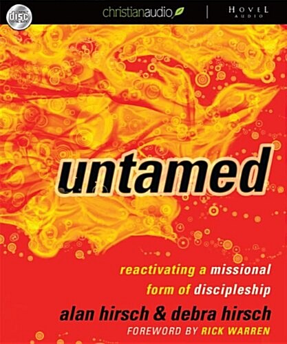 Untamed: Reactivating a Missional Form of Discipleship (Audio CD)