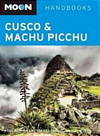 Moon Handbooks Cusco & Machu Picchu (Paperback)