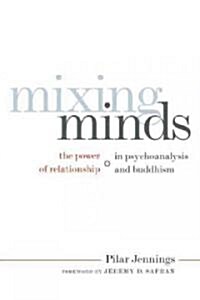 Mixing Minds: The Power of Relationship in Psychoanalysis and Buddhism (Paperback)