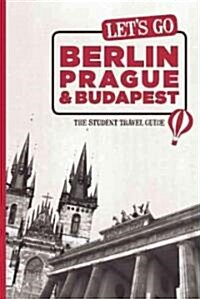 Lets Go Berlin, Prague & Budapest (Paperback)