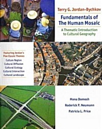 Fundamentals of the Human Mosaic: A Thematic Approach to Cultural Geography (Paperback)