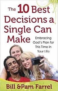 The 10 Best Decisions a Single Can Make: Embracing All God Has for You (Paperback)