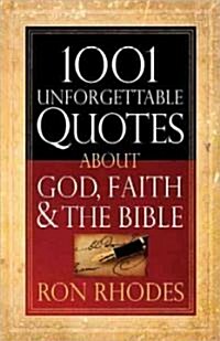 1001 Unforgettable Quotes About God, Faith, and the Bible (Paperback)