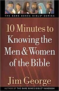 10 Minutes to Knowing the Men & Women of the Bible (Paperback)