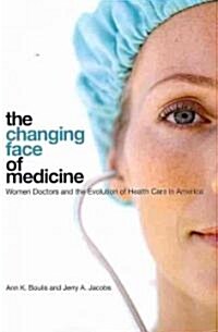 The Changing Face of Medicine (Paperback)