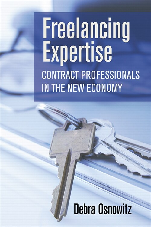 Freelancing Expertise: Contract Professionals in the New Economy (Hardcover)