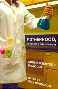 Motherhood, the Elephant in the Laboratory (Paperback)