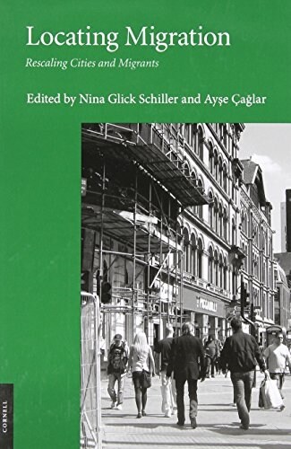Locating Migration: Rescaling Cities and Migrants (Paperback)