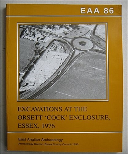 EAA 86: Excavations at the Orsett Cock Enclosure, Essex, 1976 (Paperback)